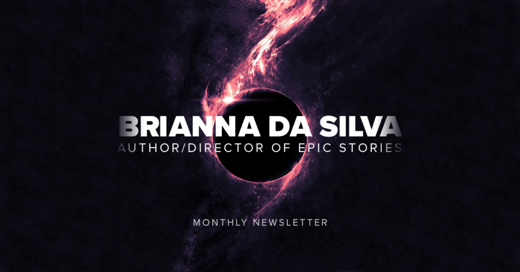 Brianna da Silva: Author/Director of Epic Stories. Monthly Newsletter