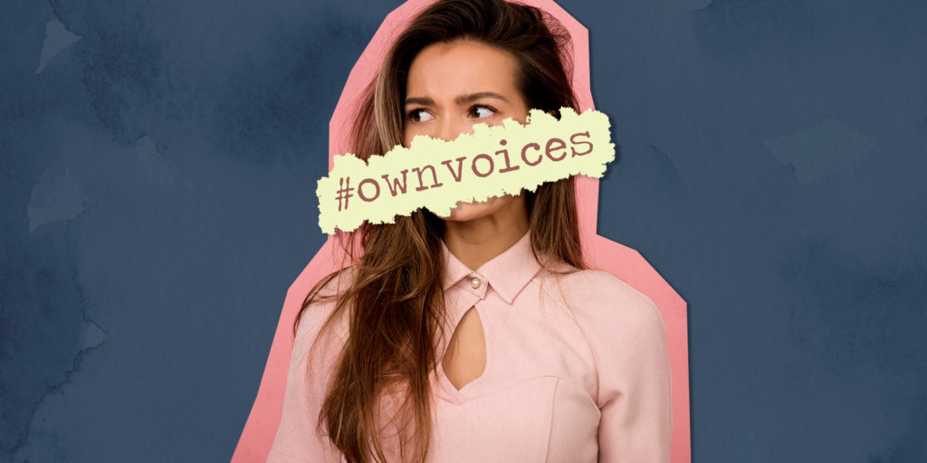 A young woman grimaces. The text "#OwnVoices" is written across her face, blocking her mouth.